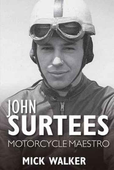 John Surtees : Motorcycle Maestro by Mick Walker - Paperback