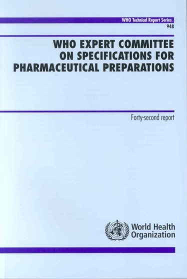 Who Expert Committee on Specifications for Pharmaceutical Preparations : Forty-Second Report : No. 948 by World Health Organization - Paperback