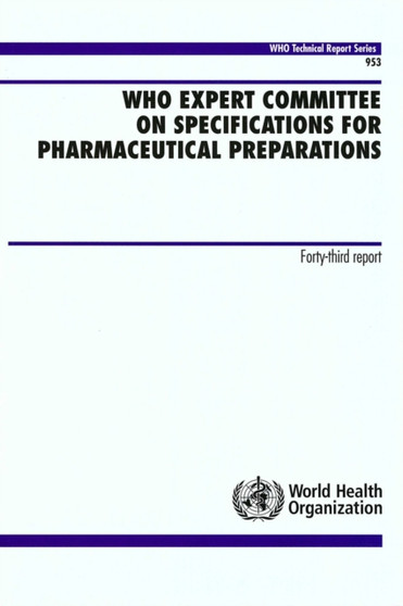 WHO Expert Committee on Specifications for Pharmaceutical Preparations : forty-third report by WHO Expert Committee on Specifications for Pharmaceutical Preparations - Paperback