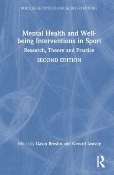 Mental Health and Well-being Interventions in Sport : Research, Theory and Practice by Gavin Breslin - Hardback