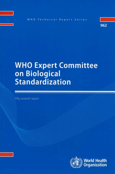 WHO Expert Committee on Biological Standardization : fifty-seventh report : 962 by World Health Organization - Paperback
