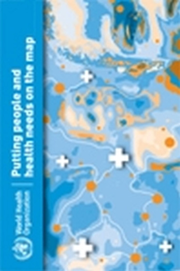 Putting People and Health Needs on the Map by Who - Paperback
