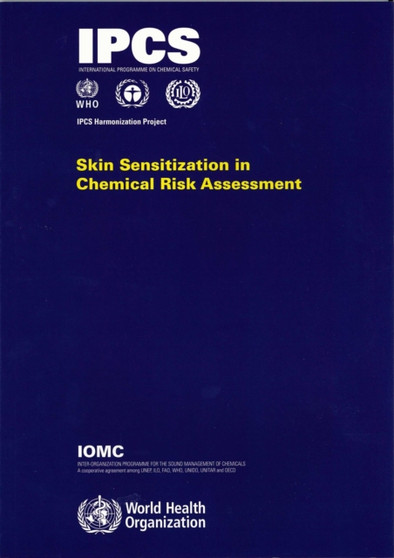 Skin Sensitization in Chemical Risk Assessment : Ipcs Harmonization Project Document No. 5 by World Health Organization - Paperback
