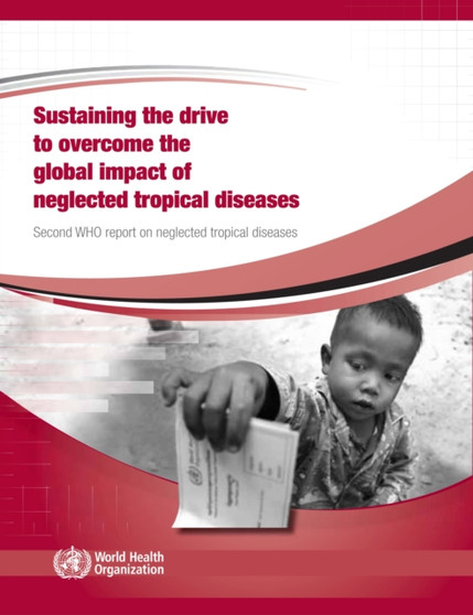 Sustaining the drive to overcome the global impact of neglected tropical diseases : second WHO report on neglected tropical diseases by World Health Organization: Regional Office for Europe - Paperback