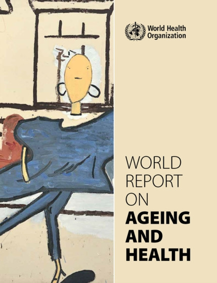 World Report on Ageing and Health by World Health Organization - Paperback