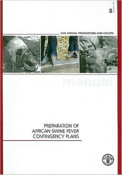 Preparation of African Swine Fever Contingency Plans (FAO Animal Production and Health Manual) by Food and Agriculture Organization of the United Nations - Paperback