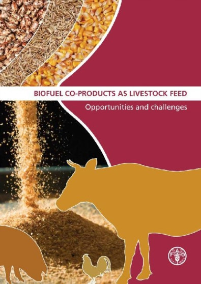 Biofuel co-products as livestock feed : opportunities and challenges by Food and Agriculture Organization - Paperback