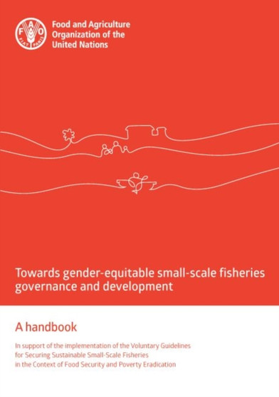 Towards gender-equitable small-scale fisheries governance and development : a handbook by Food and Agriculture Organization - Paperback