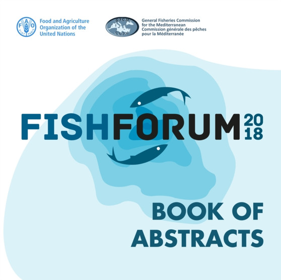 Fish forum 2018 : book of abstracts by Food and Agriculture Organization - Paperback