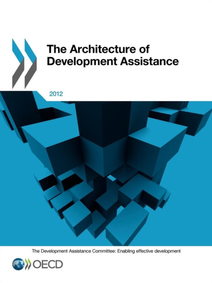 The architecture of development assistance by Organisation for Economic Co-operation and Development: Development As - Paperback
