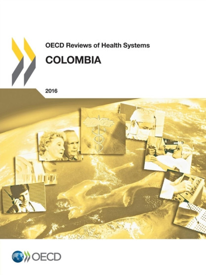 Colombia 2016 by Organisation for Economic Co-operation and Development - Paperback