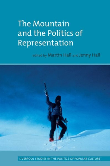 The Mountain and the Politics of Representation by Jenny Hall - Hardback