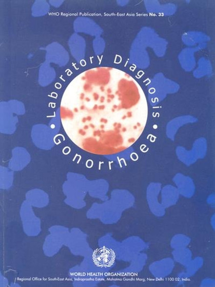 Laboratory Diagnosis of Gonorrhoea : No. 33 by Who Regional Office for the Western Pacific - Paperback