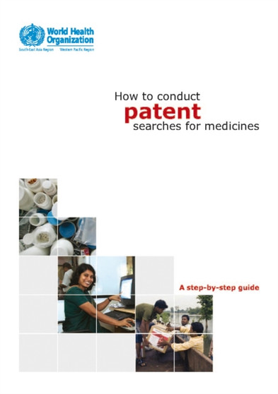 How to Conduct Patent Searches for Medicines : A Step-by-Step Guide by Who Regional Office for South-East Asia - Paperback