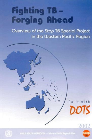 Fighting TB : Overview of the "Stop TB" Special Project in the Western Pacific Region With Corrigenda Slip by Who Regional Office for the Western Pacific - Paperback