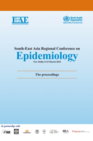 South-East Asia Regional Conference on Epidemiology : The Proceedings by Who Regional Office for South-East Asia - Paperback