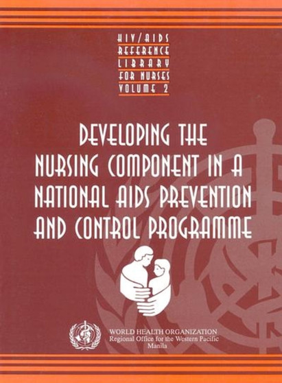 Developing the nursing component in a national AIDS prevention and control programme by World Health Organization - Paperback