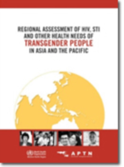 Regional assessment of HIV, STI and other health needs of transgender people in Asia and the Pacific by World Health Organization: Regional Office for the Western Pacific - Paperback