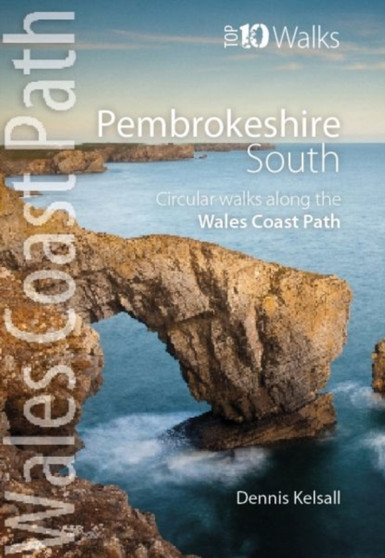 Pembrokeshire South : Circular Walks Along the Wales Coast Path by Dennis Kelsall - Paperback