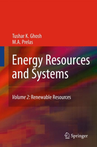 Energy Resources and Systems : Volume 2: Renewable Resources by Tushar K. Ghosh - Hardback