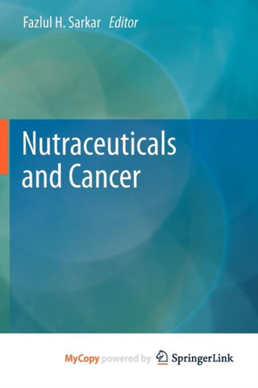 Nutraceuticals and Cancer by Fazlul H. Sarkar - Paperback