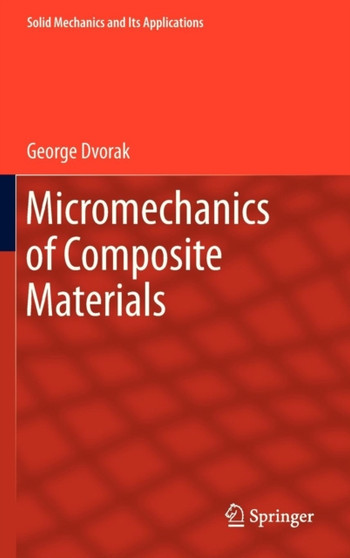 Micromechanics of Composite Materials : 186 by George Dvorak - Hardback