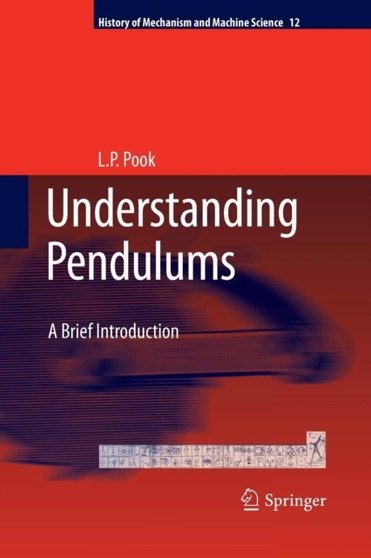 Understanding Pendulums : A Brief Introduction : 12 by L.P. Pook - Paperback