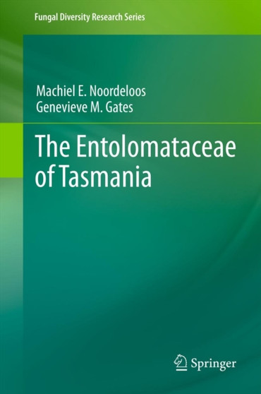 The Entolomataceae of Tasmania : 22 by machiel noordeloos - Hardback