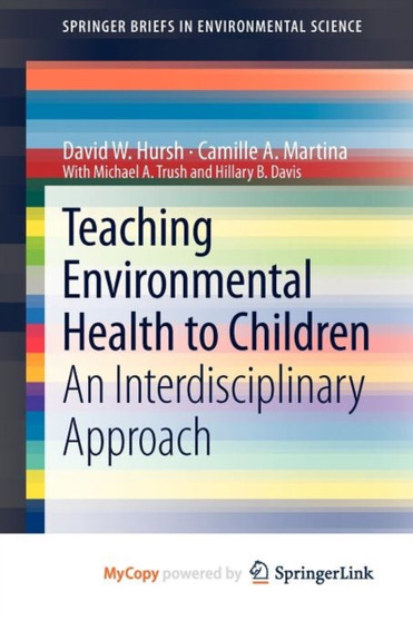 Teaching Environmental Health to Children : An Interdisciplinary Approach by Hursh David W. Hursh - Paperback