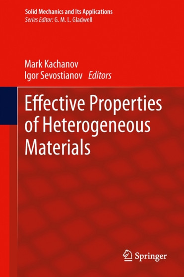 Effective Properties of Heterogeneous Materials : 193 by Mark Kachanov - Hardback