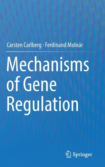 Mechanisms of Gene Regulation by Carsten Carlberg - Hardback