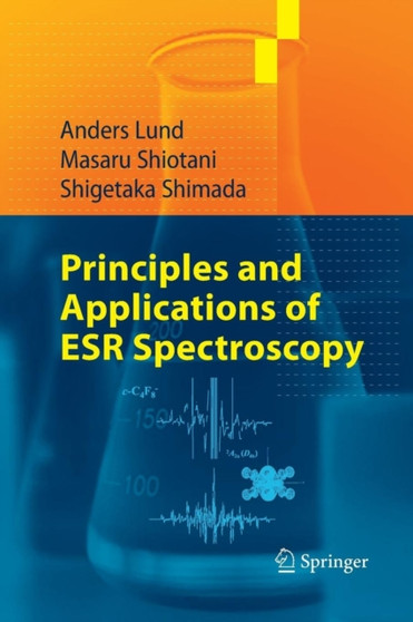 Principles and Applications of ESR Spectroscopy by Anders Lund - Paperback