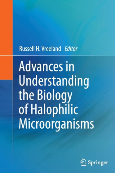 Advances in Understanding the Biology of Halophilic Microorganisms by Russell H. Vreeland - Paperback