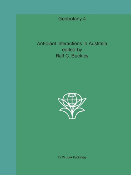 Ant-plant interactions in Australia : 4 by R.P. Buckley - Paperback
