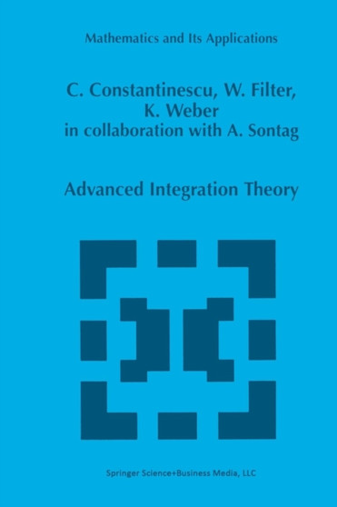 Advanced Integration Theory : 454 by Corneliu Constantinescu - Paperback