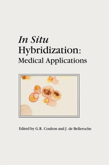 In Situ Hybridization: Medical Applications by G.R. Coulton - Paperback