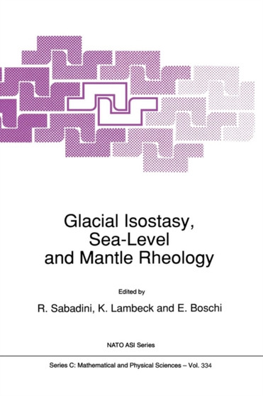 Glacial Isostasy, Sea-Level and Mantle Rheology : 334 by R. Sabadini - Paperback