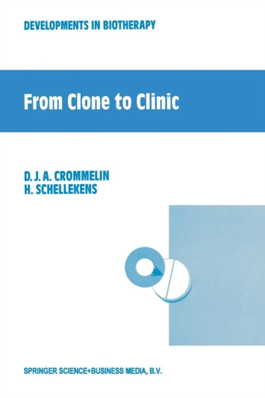 From Clone to Clinic : 1 by Daan J.A. Crommelin - Paperback