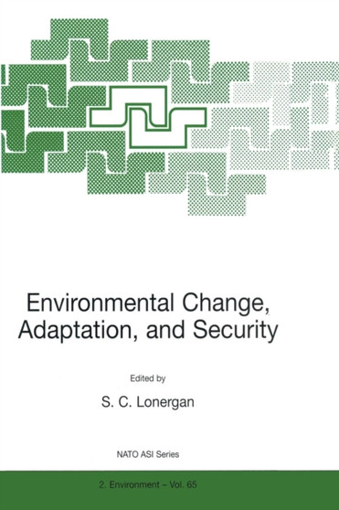 Environmental Change, Adaptation, and Security : 65 by S. Lonergan - Paperback