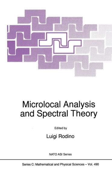 Microlocal Analysis and Spectral Theory : 490 by Luigi Rodino - Paperback