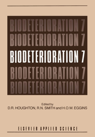 Biodeterioration 7 by D.R. Houghton - Paperback