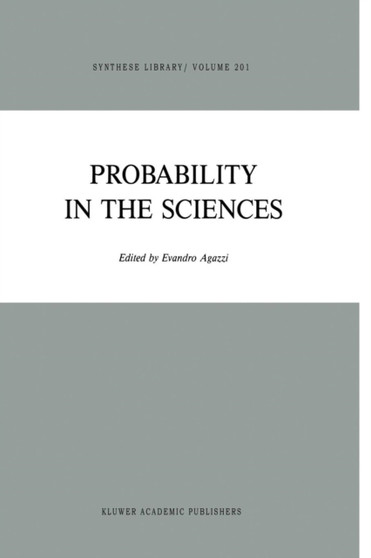 Probability in the Sciences : 201 by E. Agazzi - Paperback