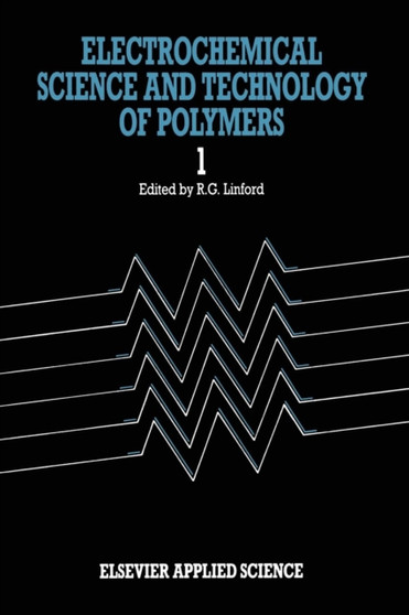 Electrochemical Science and Technology of Polymers-1 by R.G. Linford - Paperback