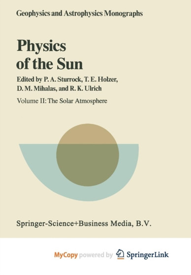 Physics of the Sun : Volume II: The Solar Atmosphere : 25 by P.A. Sturrock - Paperback