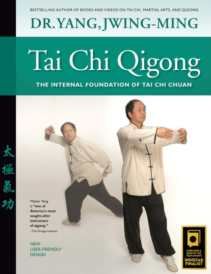 Tai Chi Qigong : The Internal Foundation of Tai Chi Chuan by Dr.Yang Jwing-Ming - Paperback