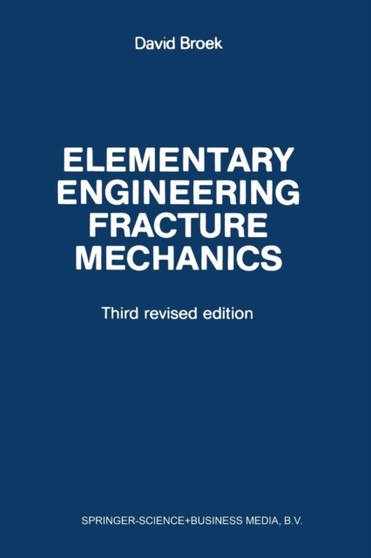 Elementary engineering fracture mechanics by David Broek - Paperback