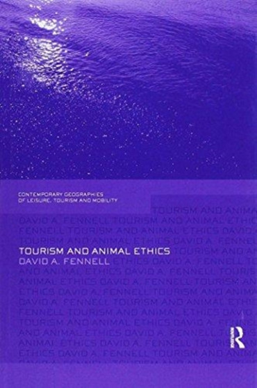 Tourism and Animal Ethics by David A. Fennell - Paperback