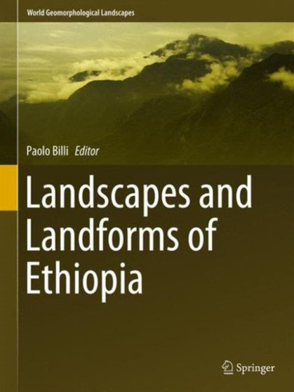 Landscapes and Landforms of Ethiopia by Paolo Billi - Hardback