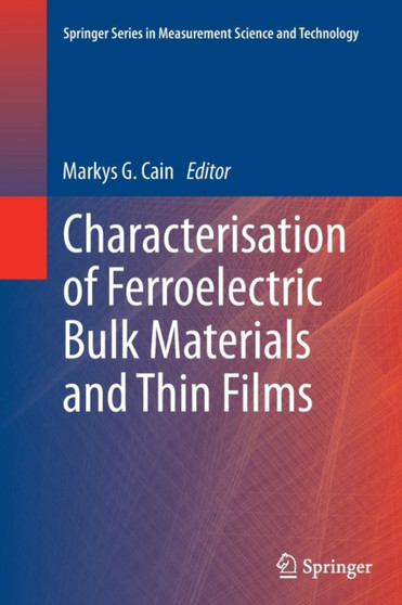 Characterisation of Ferroelectric Bulk Materials and Thin Films : 2 by Markys G. Cain - Paperback