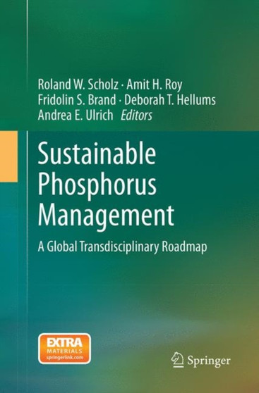 Sustainable Phosphorus Management : A Global Transdisciplinary Roadmap by Roland W. Scholz - Paperback